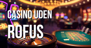 Casino Uden Rufus Find de Bedste Spilmuligheder Uden Registrering