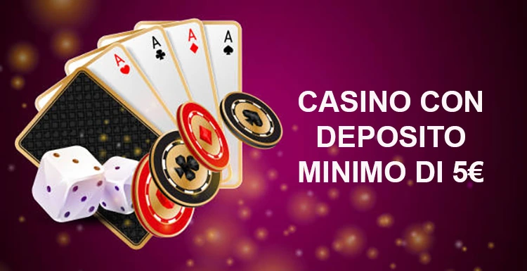I Migliori Casinò Online con Minimo Deposito di 5 Euro